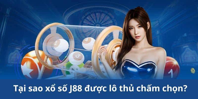 Ưu điểm của xổ số J88